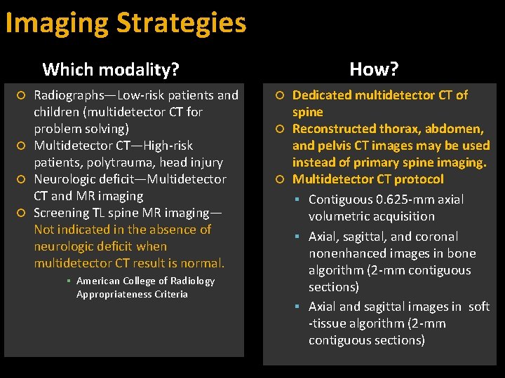 Imaging Strategies How? Which modality? Radiographs—Low-risk patients and children (multidetector CT for problem solving)