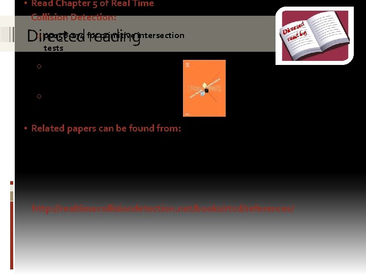 • Read Chapter 5 of Real Time Collision Detection: o pp 156 -174 • Read Chapter 5 of Real Time Collision Detection: o pp 156 -174