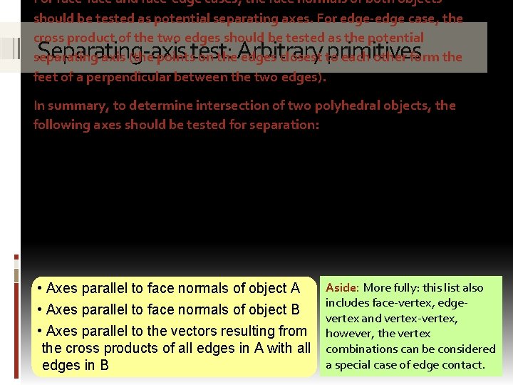 For face-face and face-edge cases, the face normals of both objects should be tested For face-face and face-edge cases, the face normals of both objects should be tested