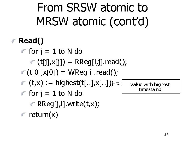 From SRSW atomic to MRSW atomic (cont’d) Read() for j = 1 to N