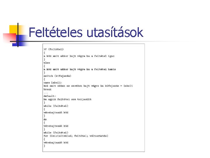 Feltételes utasítások Feltételes utasítások