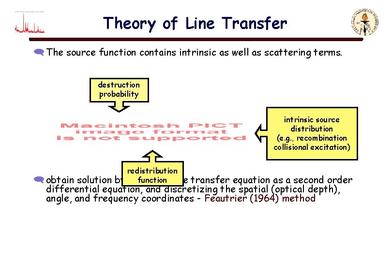 Theory of Line Transfer ( The source function contains intrinsic as well as scattering