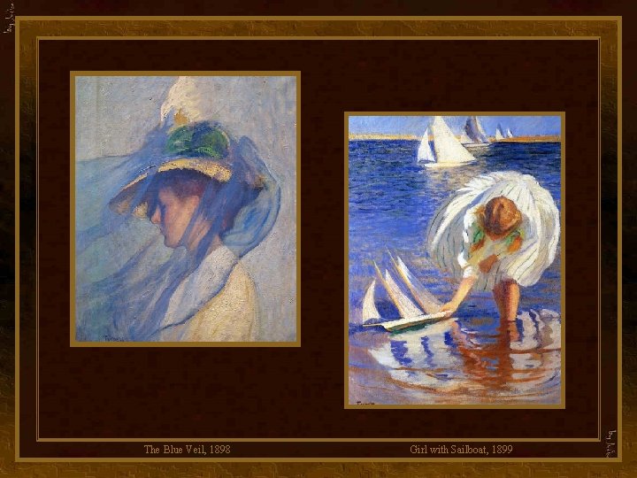 The Blue Veil, 1898 Girl with Sailboat, 1899 