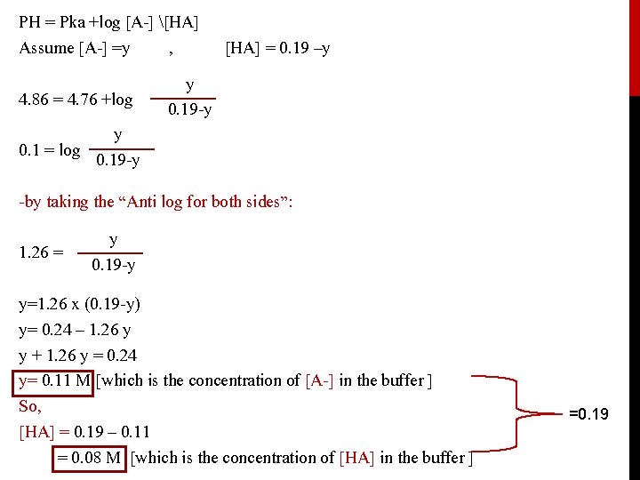 PH = Pka +log [A-] [HA] Assume [A-] =y , 4. 86 = 4.