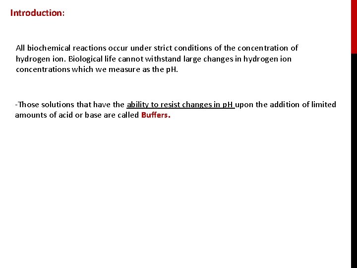 Introduction: All biochemical reactions occur under strict conditions of the concentration of hydrogen ion.