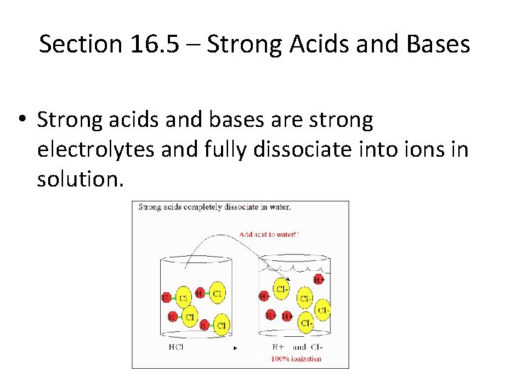 Section 16. 5 – Strong Acids and Bases • Strong acids and bases are