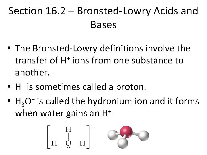 Section 16. 2 – Bronsted-Lowry Acids and Bases • The Bronsted-Lowry definitions involve the