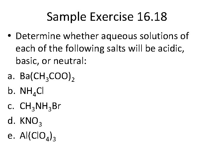 Sample Exercise 16. 18 • Determine whether aqueous solutions of each of the following