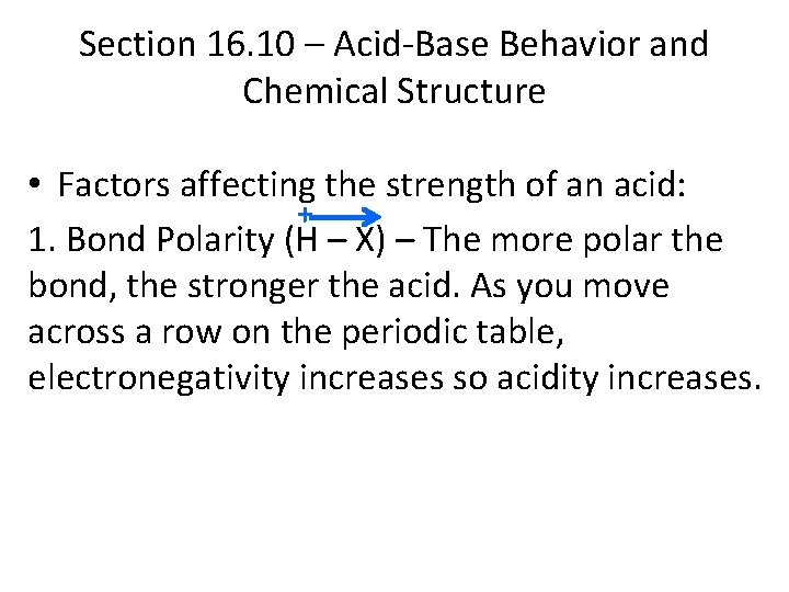 Section 16. 10 – Acid-Base Behavior and Chemical Structure • Factors affecting the strength