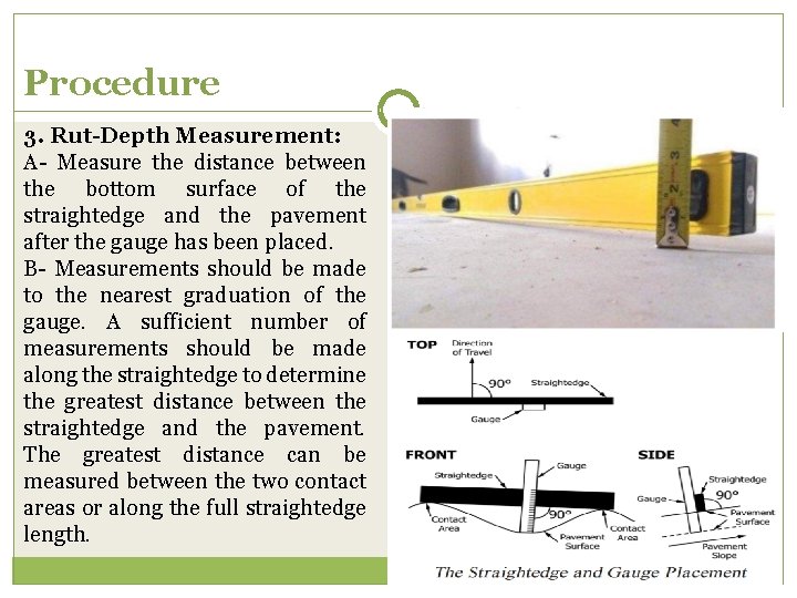 Procedure 3. Rut-Depth Measurement: A- Measure the distance between the bottom surface of the