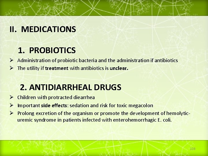 II. MEDICATIONS 1. PROBIOTICS Ø Administration of probiotic bacteria and the administration if antibiotics