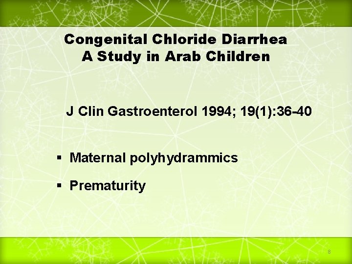 Congenital Chloride Diarrhea A Study in Arab Children J Clin Gastroenterol 1994; 19(1): 36