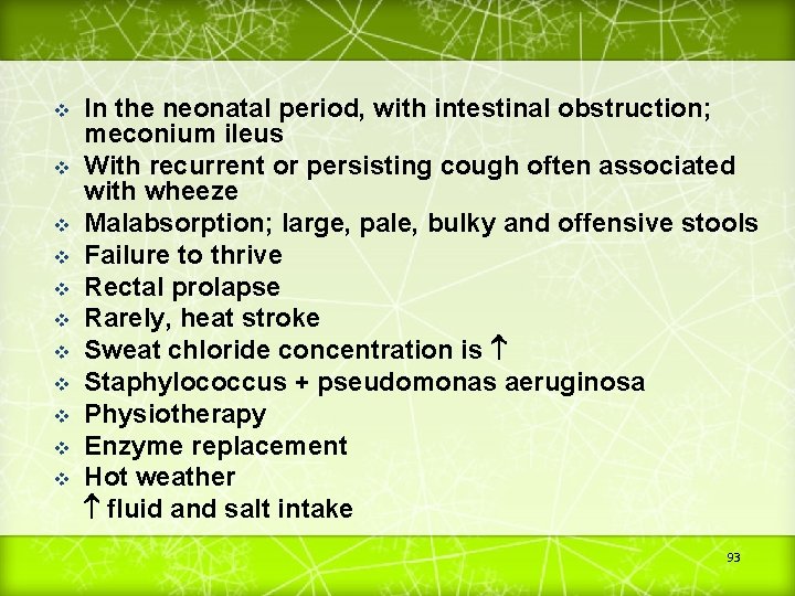 v v v In the neonatal period, with intestinal obstruction; meconium ileus With recurrent