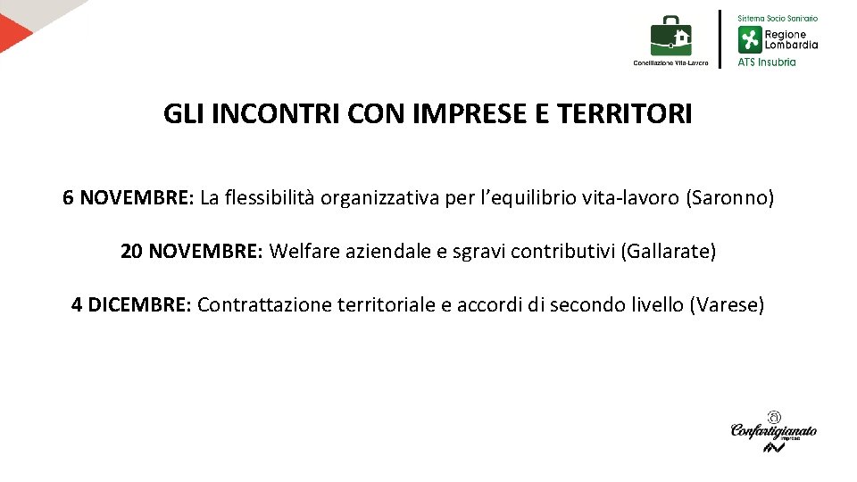 GLI INCONTRI CON IMPRESE E TERRITORI 6 NOVEMBRE: La flessibilità organizzativa per l’equilibrio vita-lavoro