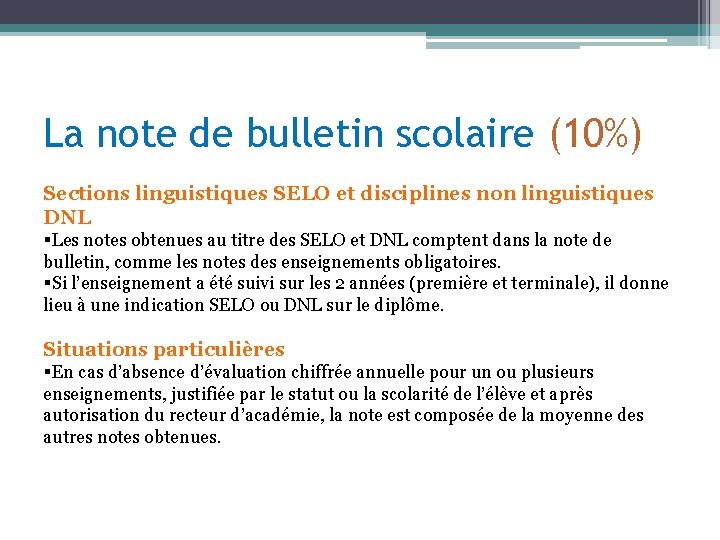 La note de bulletin scolaire (10%) Sections linguistiques SELO et disciplines non linguistiques DNL