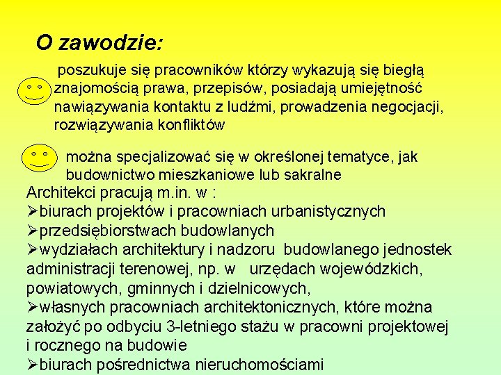 O zawodzie: poszukuje się pracowników którzy wykazują się biegłą znajomością prawa, przepisów, posiadają umiejętność