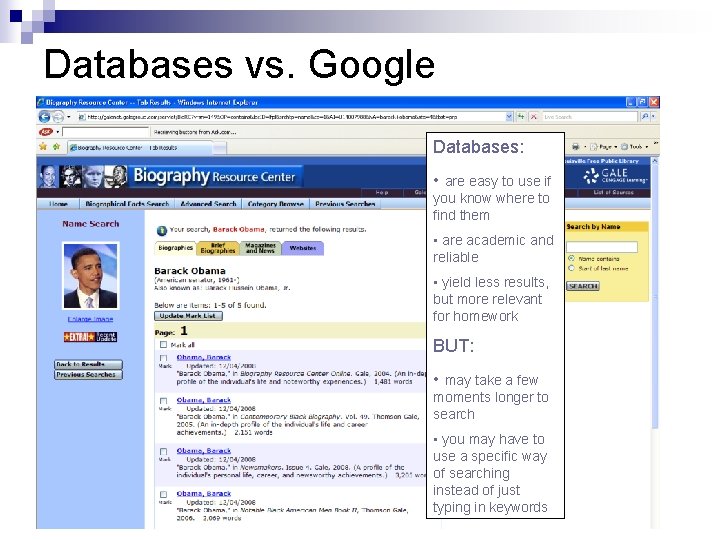 Databases vs. Google Databases: • are easy to use if you know where to