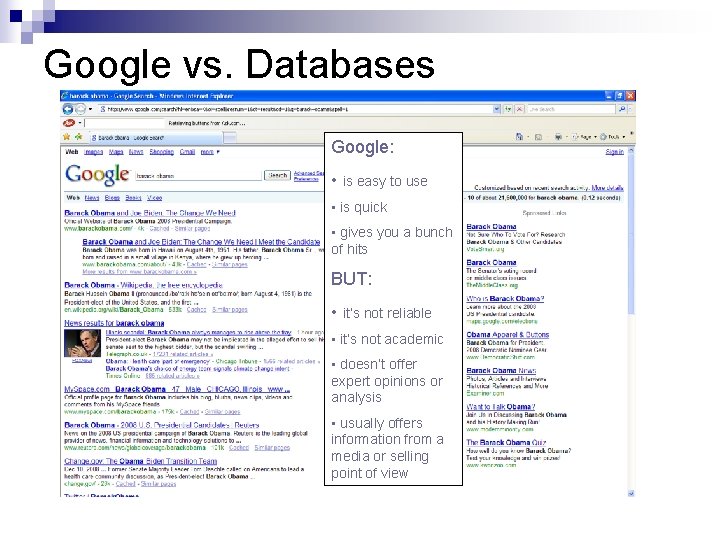 Google vs. Databases Google: • is easy to use • is quick • gives