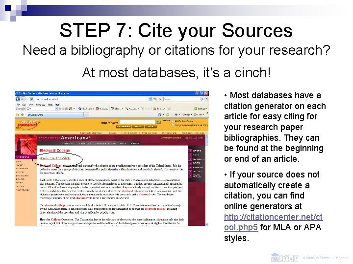 STEP 7: Cite your Sources Need a bibliography or citations for your research? At