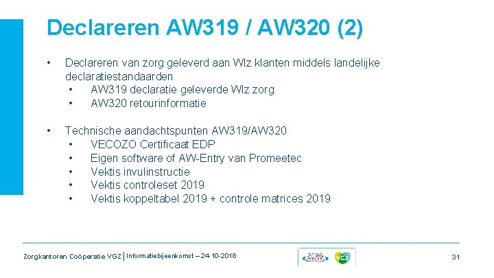 Declareren AW 319 / AW 320 (2) • Declareren van zorg geleverd aan Wlz Declareren AW 319 / AW 320 (2) • Declareren van zorg geleverd aan Wlz