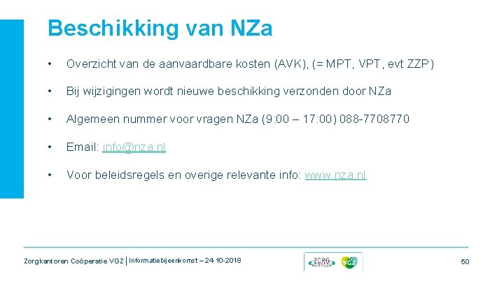 Beschikking van NZa • Overzicht van de aanvaardbare kosten (AVK), (= MPT, VPT, evt Beschikking van NZa • Overzicht van de aanvaardbare kosten (AVK), (= MPT, VPT, evt