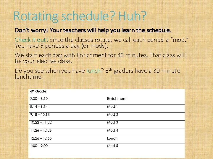 Rotating schedule? Huh? Don’t worry! Your teachers will help you learn the schedule. Check