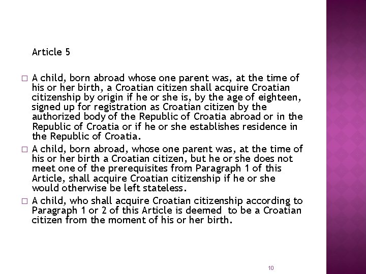 Article 5 � � � A child, born abroad whose one parent was, at