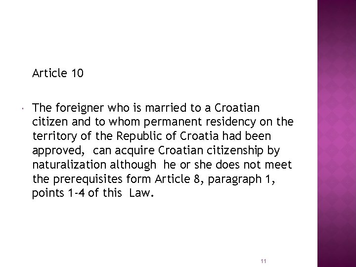 Article 10 The foreigner who is married to a Croatian citizen and to whom