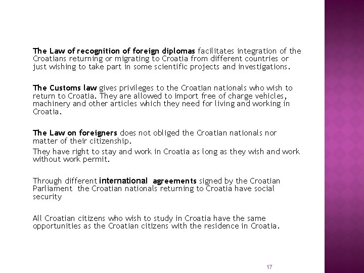 The Law of recognition of foreign diplomas facilitates integration of the Croatians returning or