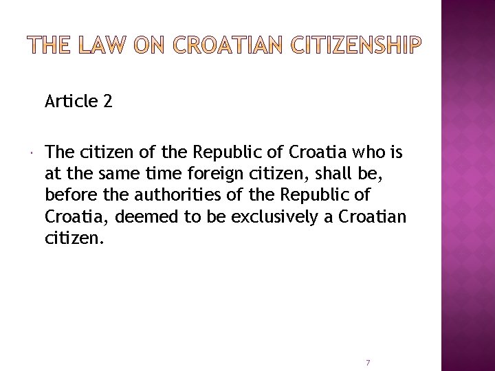 Article 2 The citizen of the Republic of Croatia who is at the same