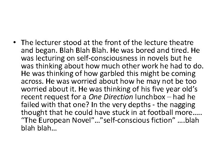  • The lecturer stood at the front of the lecture theatre and began.