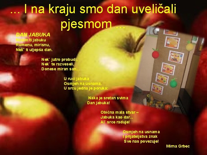 . . . I na kraju smo dan uveličali pjesmom. . . DAN JABUKA