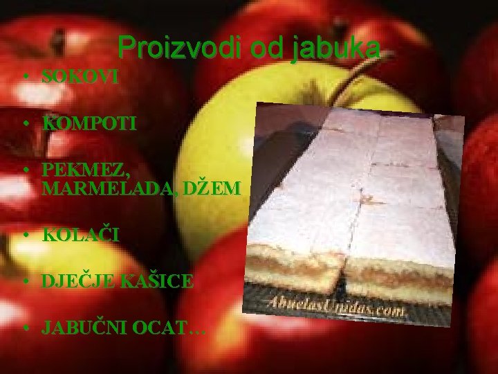 Proizvodi od jabuka • SOKOVI • KOMPOTI • PEKMEZ, MARMELADA, DŽEM • KOLAČI •