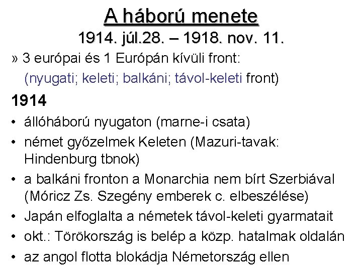 A háború menete 1914. júl. 28. – 1918. nov. 11. » 3 európai és