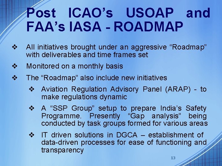 Post ICAO’s USOAP and FAA’s IASA - ROADMAP v All initiatives brought under an