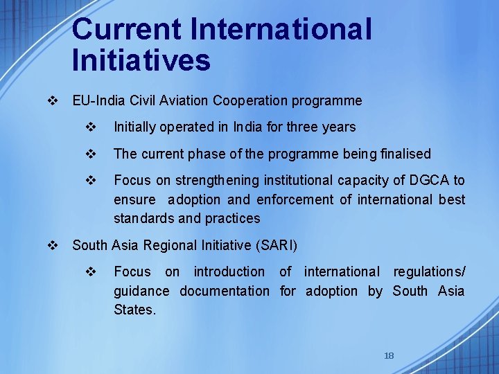 Current International Initiatives v EU-India Civil Aviation Cooperation programme v Initially operated in India