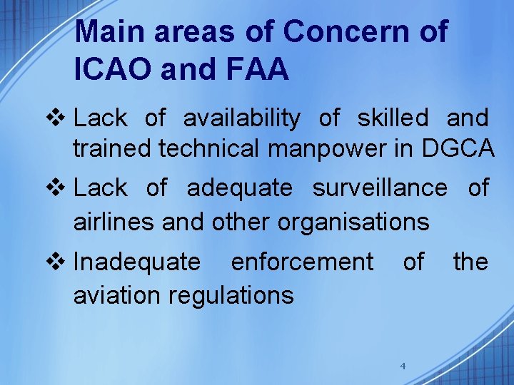 Main areas of Concern of ICAO and FAA v Lack of availability of skilled