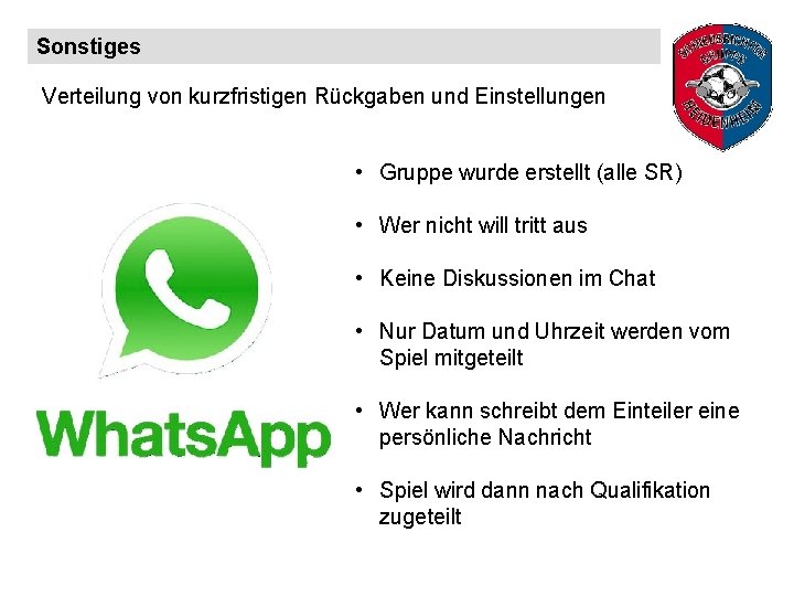 Sonstiges Verteilung von kurzfristigen Rückgaben und Einstellungen • Gruppe wurde erstellt (alle SR) •