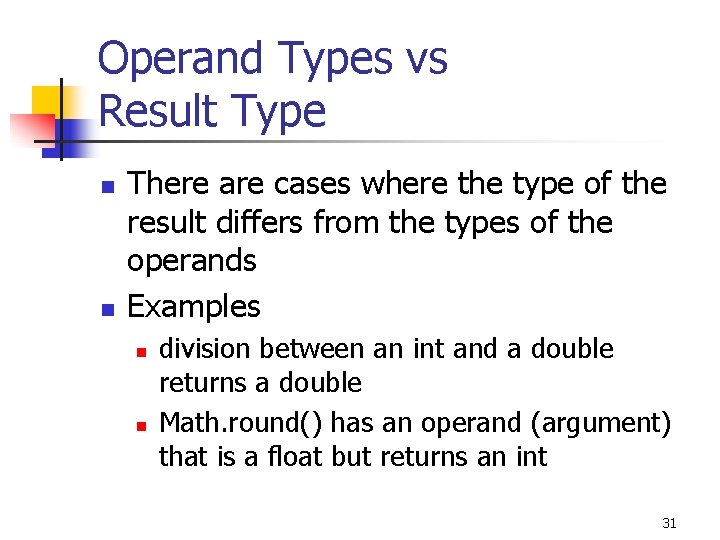 Operand Types vs Result Type n n There are cases where the type of Operand Types vs Result Type n n There are cases where the type of