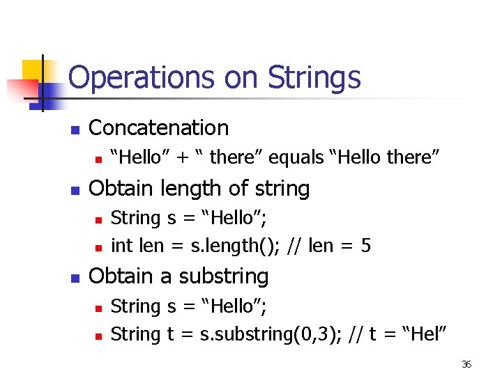 Operations on Strings n Concatenation n n Obtain length of string n n n Operations on Strings n Concatenation n n Obtain length of string n n n