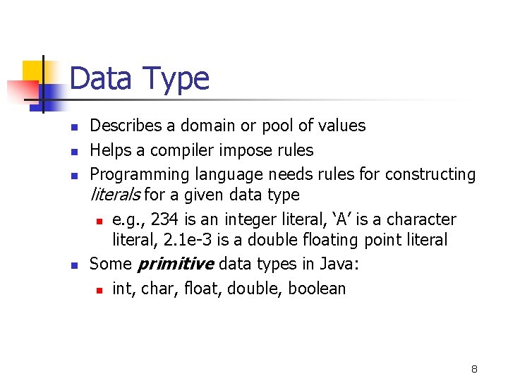 Data Type n n Describes a domain or pool of values Helps a compiler Data Type n n Describes a domain or pool of values Helps a compiler