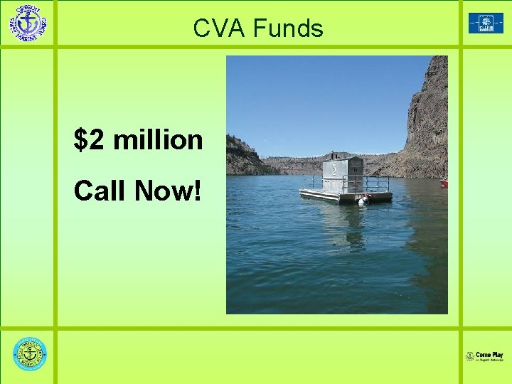 CVA Funds $2 million Call Now! 