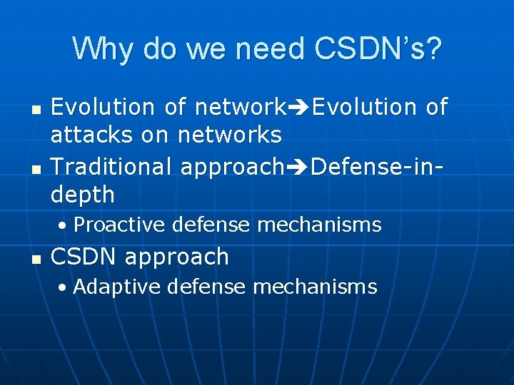 Why do we need CSDN’s? n n Evolution of network Evolution of attacks on
