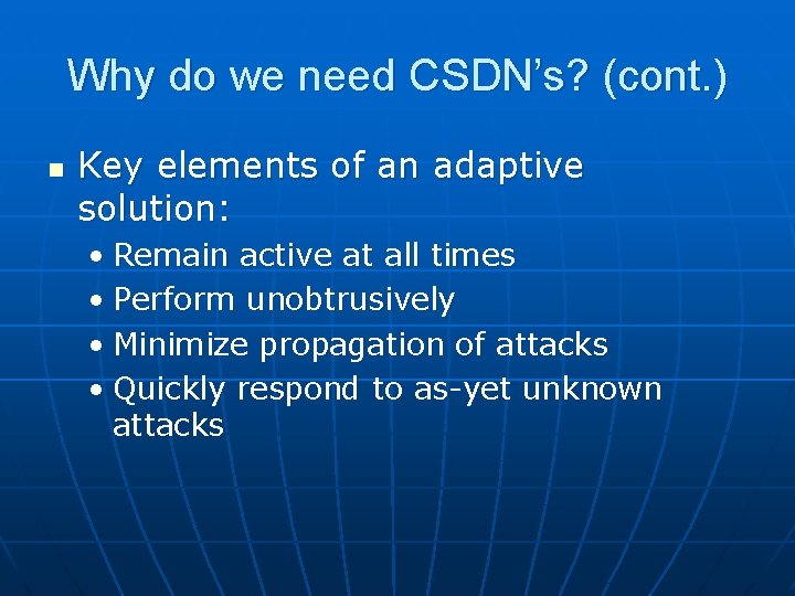 Why do we need CSDN’s? (cont. ) n Key elements of an adaptive solution: