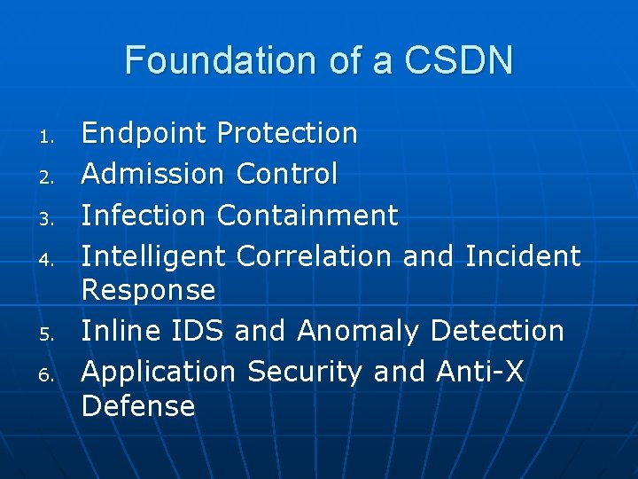 Foundation of a CSDN 1. 2. 3. 4. 5. 6. Endpoint Protection Admission Control