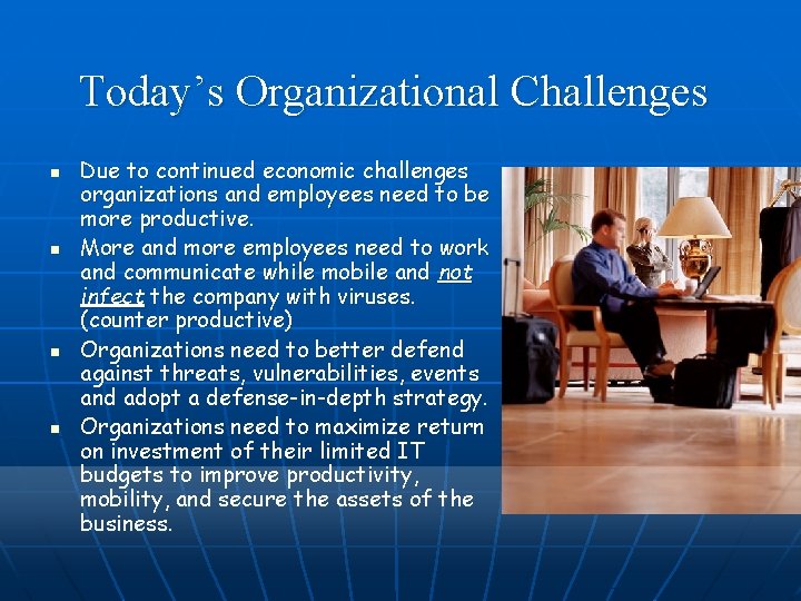 Today’s Organizational Challenges n n Due to continued economic challenges organizations and employees need