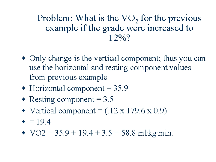 Problem: What is the VO 2 for the previous example if the grade were
