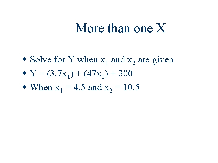 More than one X Solve for Y when x 1 and x 2 are