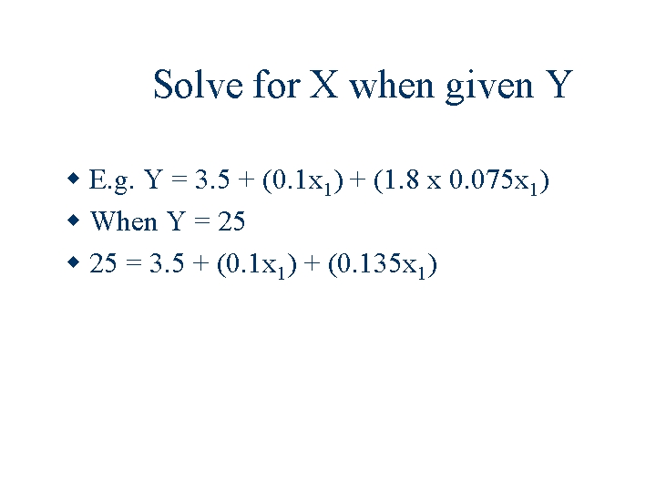 Solve for X when given Y E. g. Y = 3. 5 + (0.