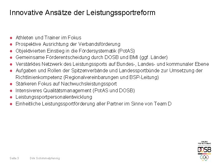 Innovative Ansätze der Leistungssportreform ● ● ● ● ● Athleten und Trainer im Fokus